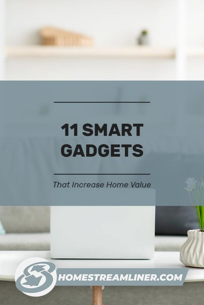 11 Smart Gadgets That Increase Home Value 1
