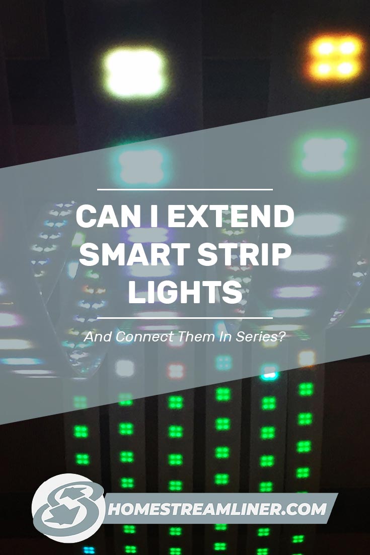 Can I Extend Smart Strip Lights And Connect Them In Series? Home