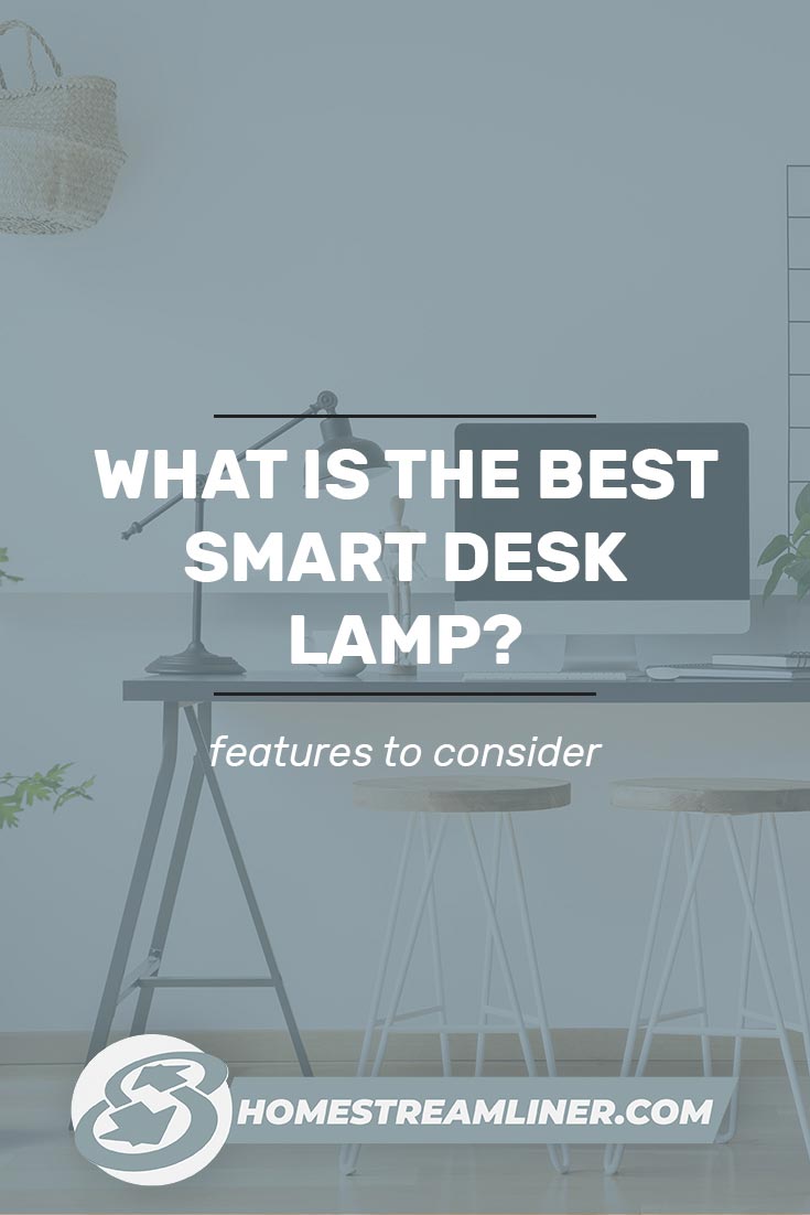 What Is The Best Smart Desk Lamp? Features To Consider